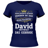 Majestät betritt das Gebäude - Personalisierbares T-Shirt