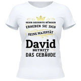 Majestät betritt das Gebäude - Personalisierbares T-Shirt