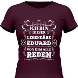 Legende von der alle reden - Personalisierbares T-Shirt