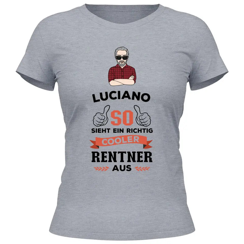 So sieht ein ein cooler Rentner aus - Personalisierbares T-Shirt