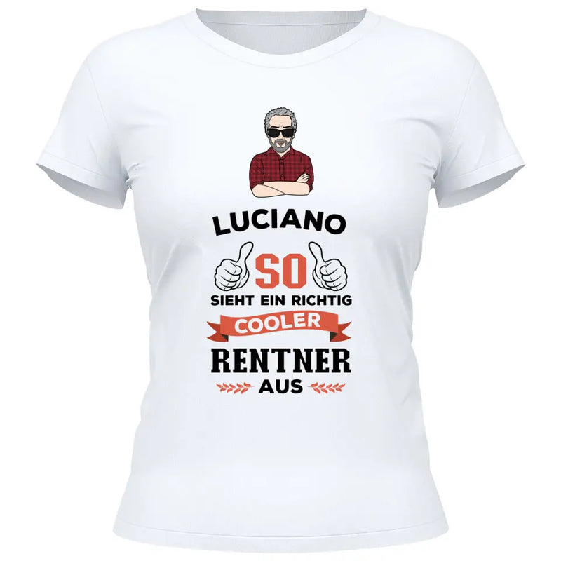 So sieht ein ein cooler Rentner aus - Personalisierbares T-Shirt