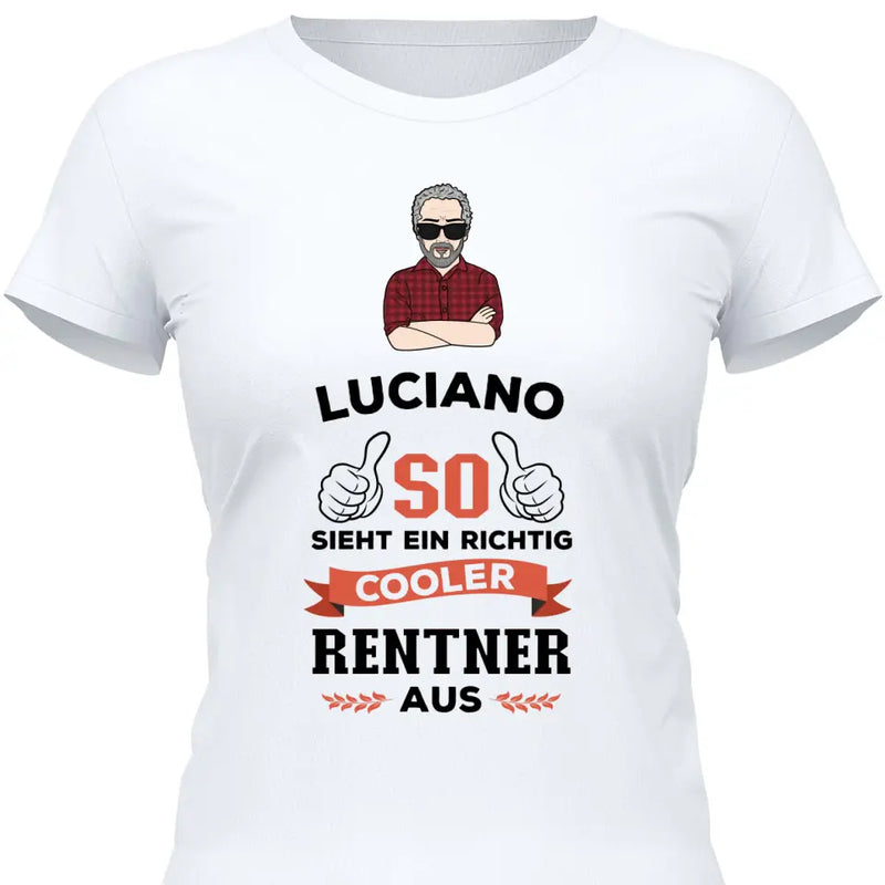 So sieht ein ein cooler Rentner aus - Personalisierbares T-Shirt