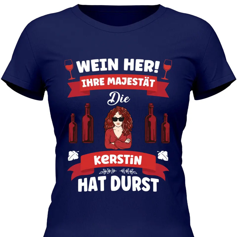 Wein her!
 - Personalisierbares T-Shirt