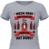 Wein her!
 - Personalisierbares T-Shirt