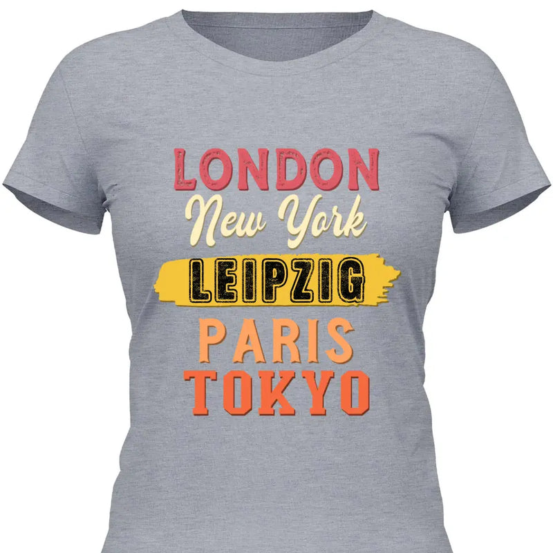 London, New York, Paris, Tokyo - Personalisierbares T-Shirt