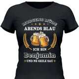 Morgens Müde, Abends Blau - Personalisierbares T-Shirt