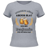 Morgens Müde, Abends Blau - Personalisierbares T-Shirt