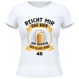 Reicht mir das Bier Geburtstag - Personalisierbares T-Shirt