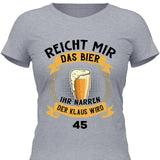 Reicht mir das Bier Geburtstag - Personalisierbares T-Shirt