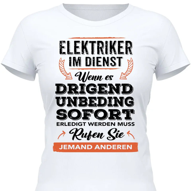 Rufen Sie jemand anderen
 - Personalisierbares T-Shirt