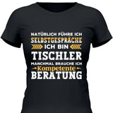 Natürlich führe ich Selbstgespräche- Personalisierbares T-Shirt