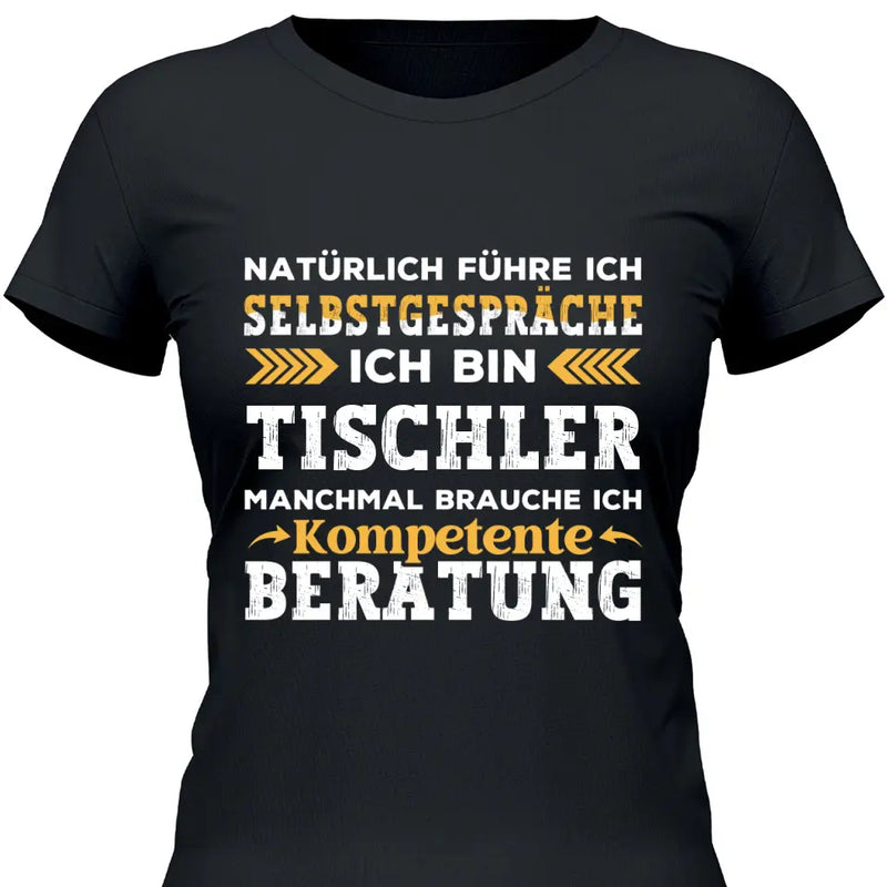 Natürlich führe ich Selbstgespräche- Personalisierbares T-Shirt