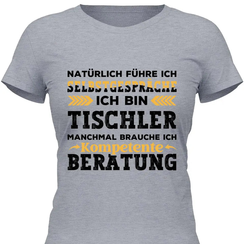 Natürlich führe ich Selbstgespräche- Personalisierbares T-Shirt