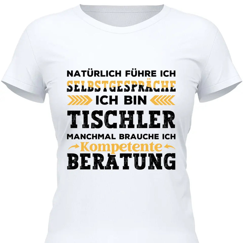 Natürlich führe ich Selbstgespräche- Personalisierbares T-Shirt