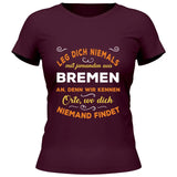 Leg dich niemals mit jemanden aus X an - Personalisierbares T-Shirt