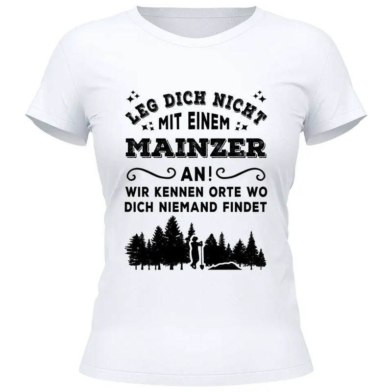 Wir kennen Orte wo dich niemand findet - Personalisierbares T-Shirt