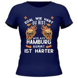 Egal wie hart du bist - Personalisierbares T-Shirt