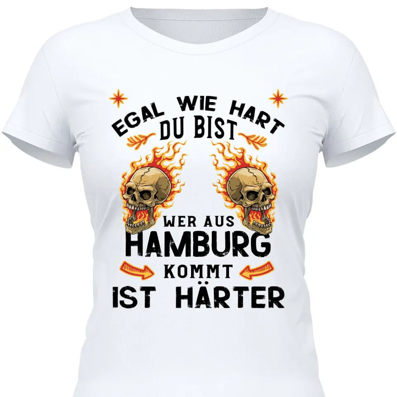 Egal wie hart du bist - Personalisierbares T-Shirt