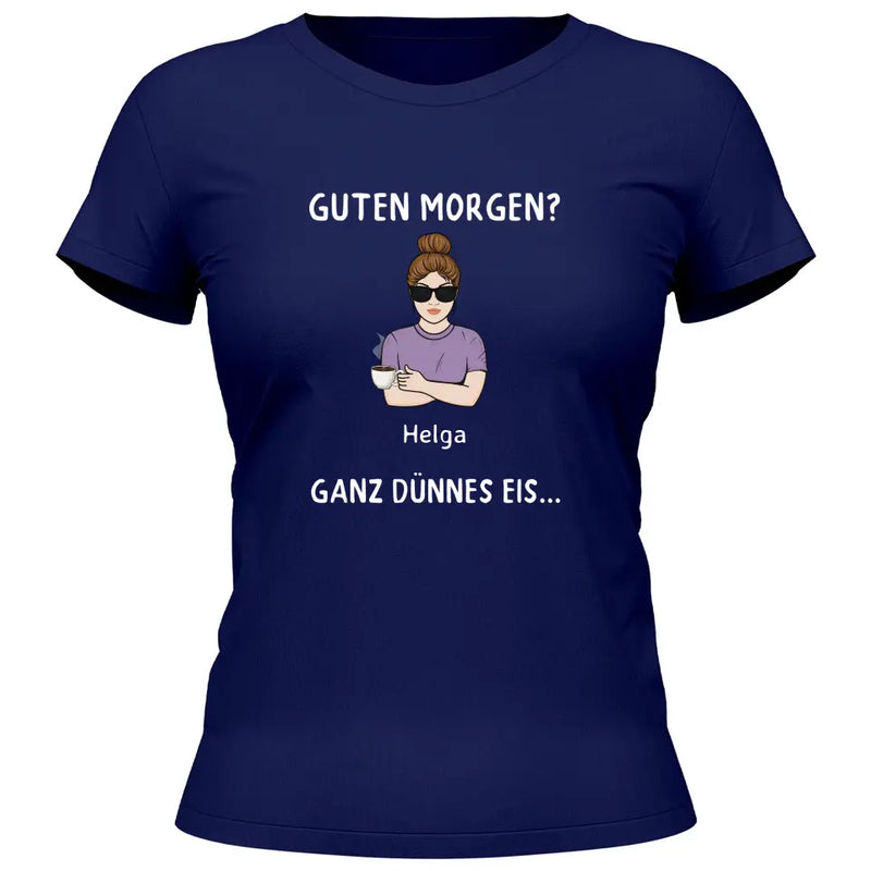 Guten Morgen? Ganz dünnes Eis… - Personalisierbares T-Shirt