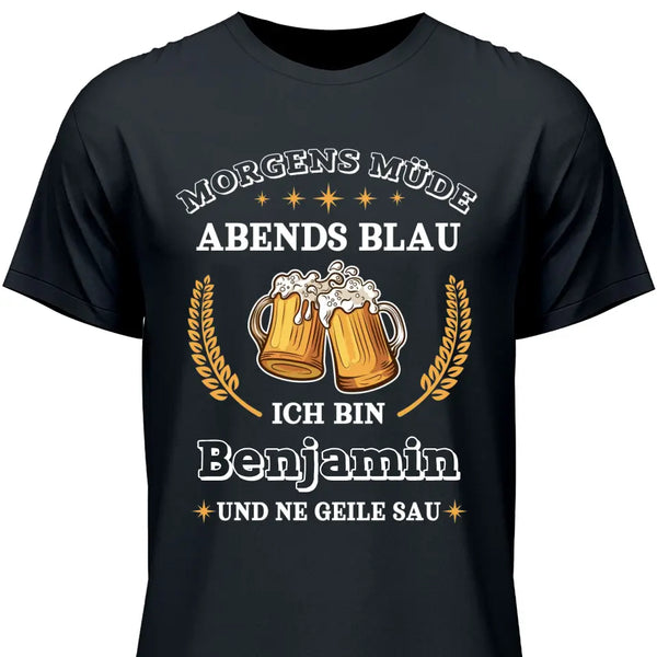 Morgens Müde, Abends Blau - Personalisierbares T-Shirt